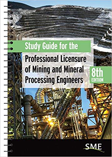 Study Guide for the Professional Licensure of Mining and Mineral Processing Engineers, (8th Edition)